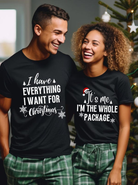 I Have Everything I Want for Christmas Shirt, Funny Christmas Matching Shirts for Him Her, Funny Matching T-Shirts for Couple, Xmas Party Christmas Couple T-Shirt, Holiday Graphic Tees for Him And Her, Xmas Gift Family Shirt,